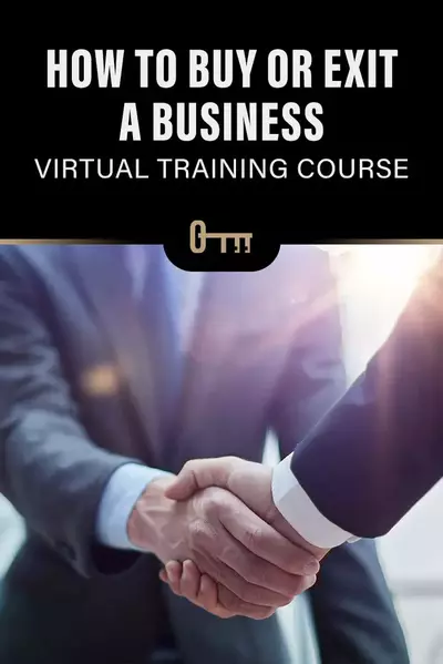 How to Buy or Exit a Business - Virtual Training Course - 12 Months Of Full Access